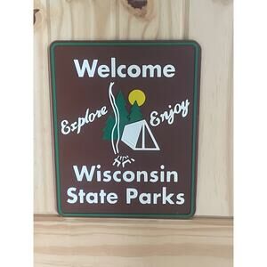Wisconsin State Parks Sign Welcome Explore Enjoy Camp Hike Trail